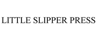 LITTLE SLIPPER PRESS