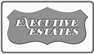 EXECUTIVES ESTATES