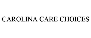 CAROLINA CARE CHOICES