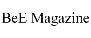 BEE MAGAZINE