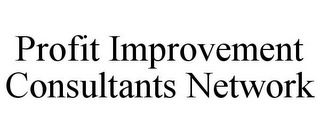 PROFIT IMPROVEMENT CONSULTANTS NETWORK