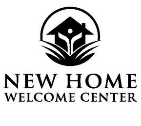 NEW HOME WELCOME CENTER