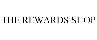 THE REWARDS SHOP