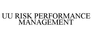 UU RISK PERFORMANCE MANAGEMENT