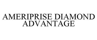 AMERIPRISE DIAMOND ADVANTAGE