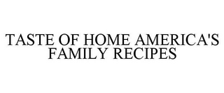 TASTE OF HOME AMERICA'S FAMILY RECIPES