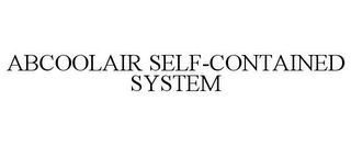 ABCOOLAIR SELF-CONTAINED SYSTEM