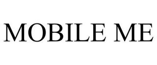 MOBILE ME