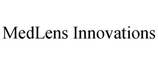 MEDLENS INNOVATIONS