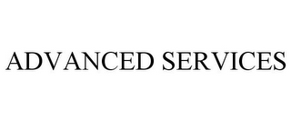 ADVANCED SERVICES