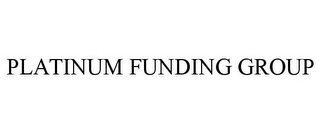 PLATINUM FUNDING GROUP