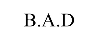 B.A.D