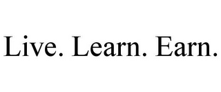 LIVE. LEARN. EARN.