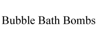 BUBBLE BATH BOMBS