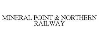 MINERAL POINT & NORTHERN RAILWAY