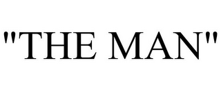 "THE MAN"
