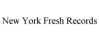 NEW YORK FRESH RECORDS