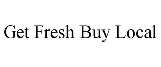 GET FRESH BUY LOCAL