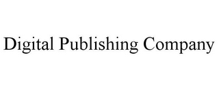 DIGITAL PUBLISHING COMPANY