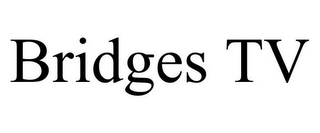 BRIDGES TV