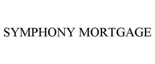 SYMPHONY MORTGAGE