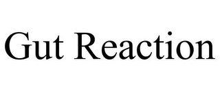 GUT REACTION
