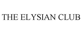 THE ELYSIAN CLUB