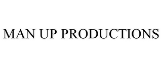 MAN UP PRODUCTIONS