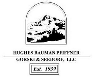 HUGHES BAUMAN PFIFFNER GORSKI & SEEDORF, LLC EST. 1939