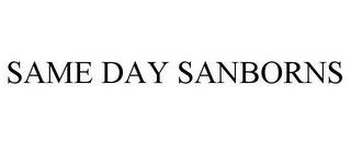 SAME DAY SANBORNS