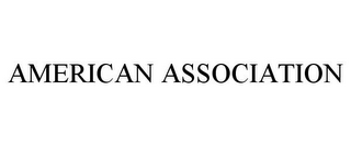 AMERICAN ASSOCIATION