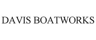 DAVIS BOATWORKS