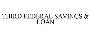 THIRD FEDERAL SAVINGS & LOAN