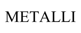 METALLI