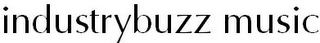 INDUSTRYBUZZ MUSIC