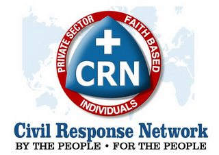 + CRN  PRIVATE SECTOR FAITH BASED INDIVIDUALS  CIVIL RESPONSE NETWORK BY THE PEOPLE · FOR THE PEOPLE