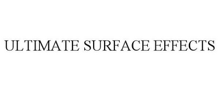 ULTIMATE SURFACE EFFECTS