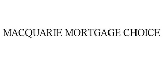 MACQUARIE MORTGAGE CHOICE