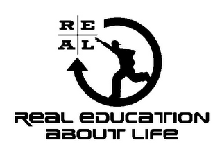 R E A L : REAL EDUCATION ABOUT LIFE