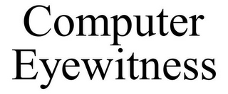 COMPUTER EYEWITNESS