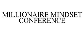 MILLIONAIRE MINDSET CONFERENCE