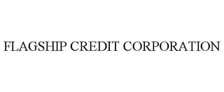 FLAGSHIP CREDIT CORPORATION