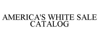 AMERICA'S WHITE SALE CATALOG