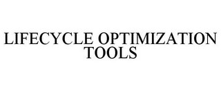 LIFECYCLE OPTIMIZATION TOOLS