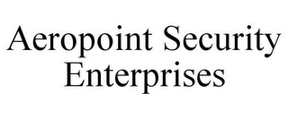 AEROPOINT SECURITY ENTERPRISES