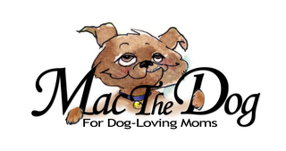 MAC THE DOG FOR DOG-LOVING MOMS