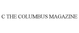 C THE COLUMBUS MAGAZINE