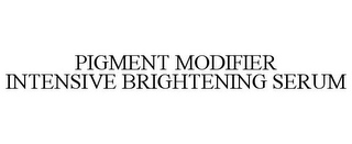 PIGMENT MODIFIER INTENSIVE BRIGHTENING SERUM