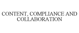 CONTENT, COMPLIANCE AND COLLABORATION