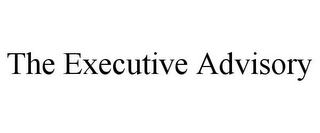 THE EXECUTIVE ADVISORY